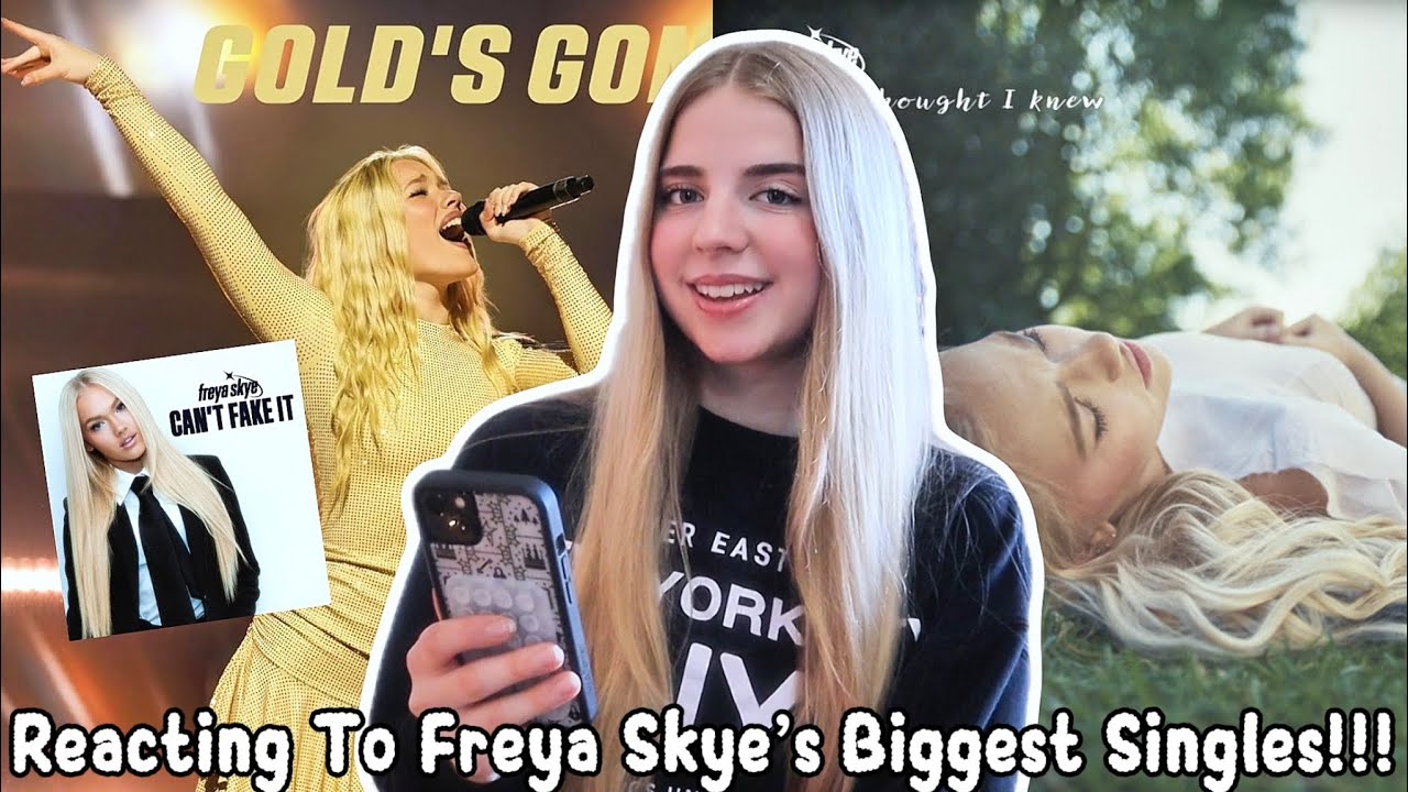REACTING To Freya Skye’s NEW Singles!!! *gold’s gone, who I thought I new, can’t fake it*