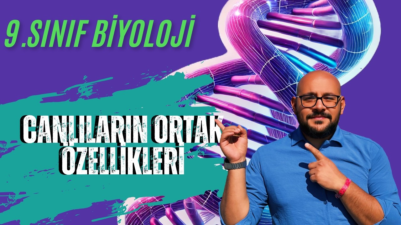 9. Sınıf Biyoloji: Canlıların Ortak Özellikleri (Yeni Müfredat 2026)