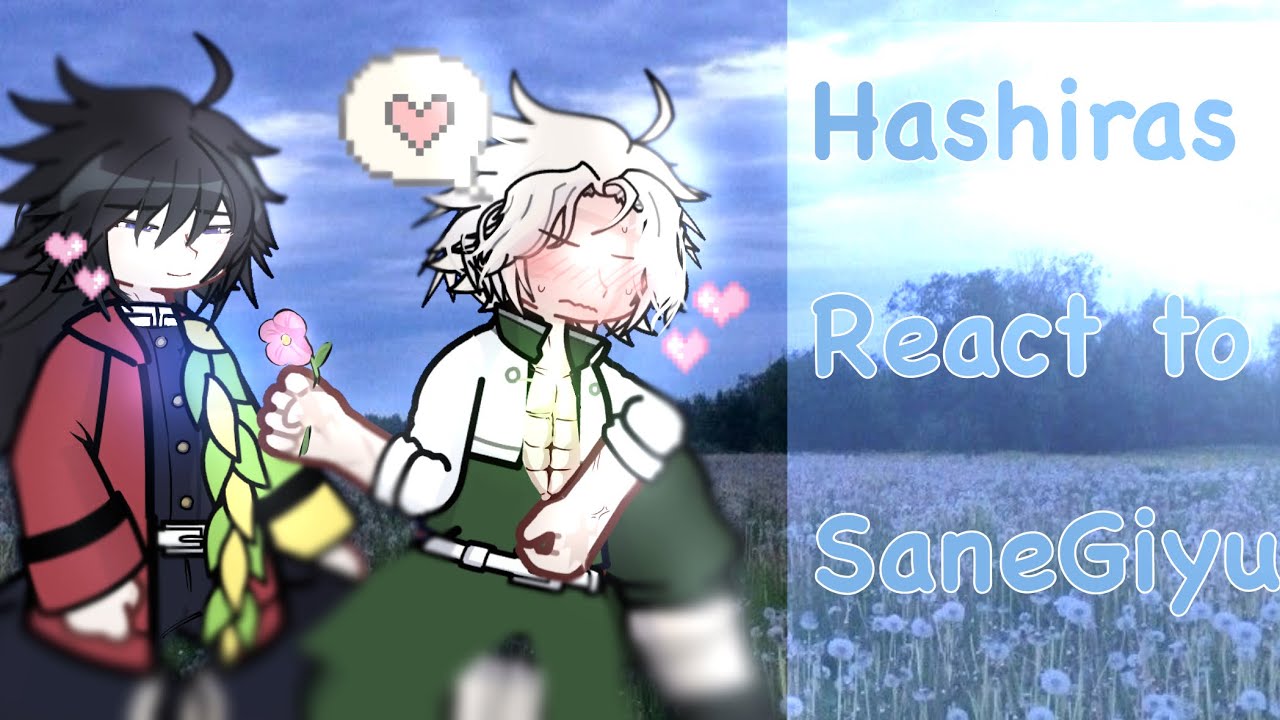 Hashiras react to SaneGiyu!!🍃🌊||Angst||KNY||