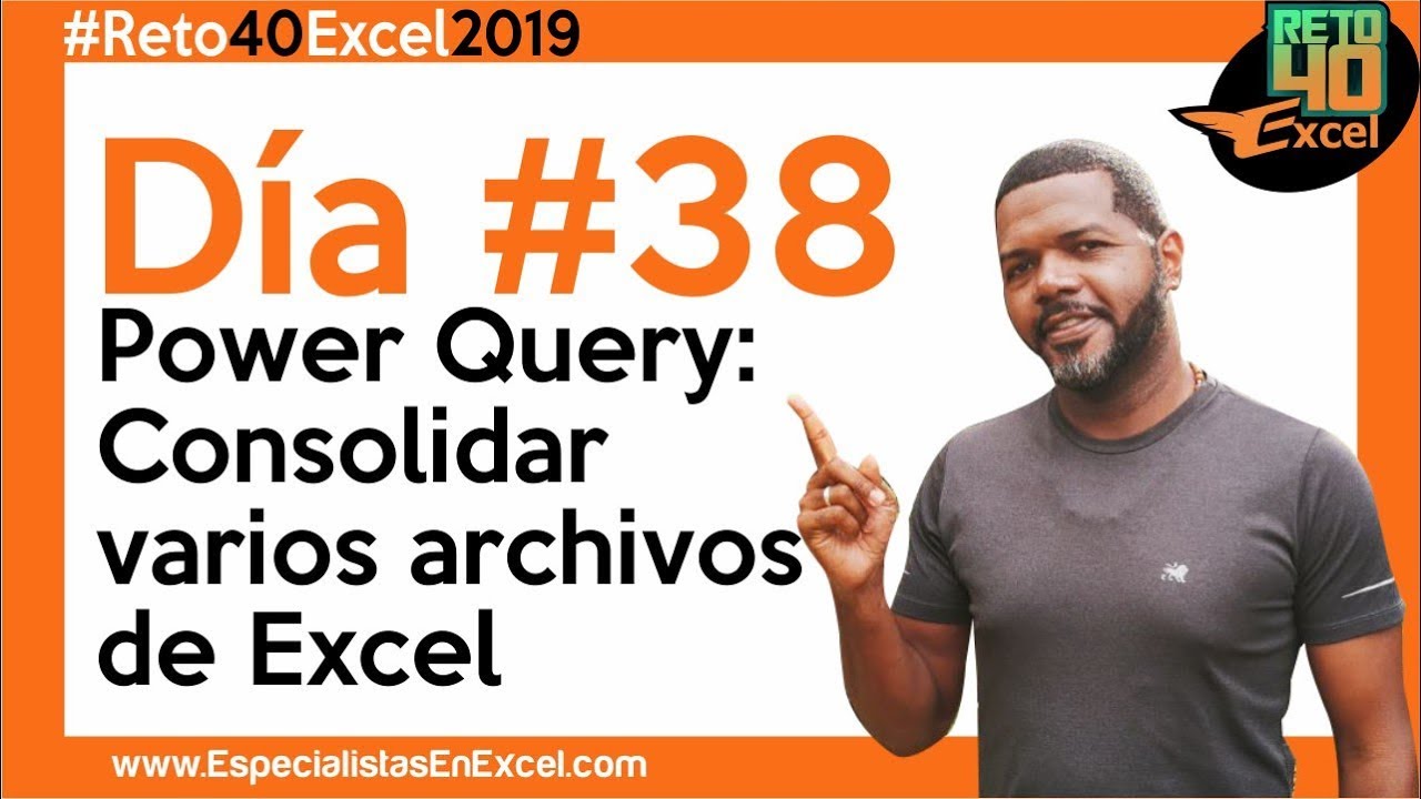 Día 38 - Power Query desde cero, cómo Consolidar varios archivos Excel en uno solo