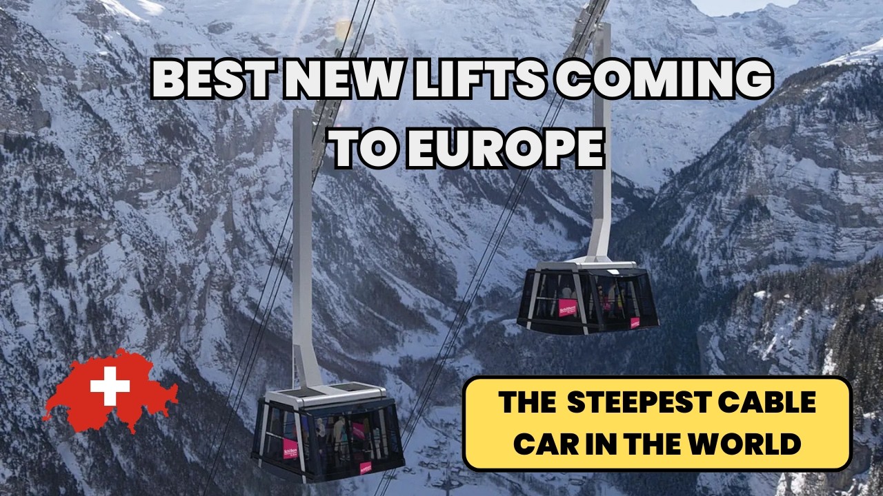 8 INSANE New Ski Lifts Coming to Europe in 2024 (World's Steepest Cable Car!)