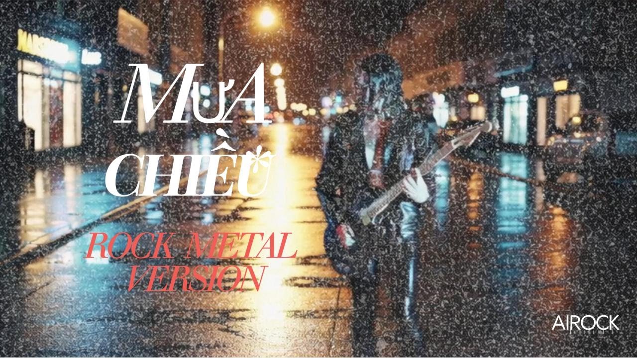 Mưa Chiều - Metal Rock Version | #AIROCK #SOIROCK | Anh Bằng | Lang thang trên phố dưới cơn mưa