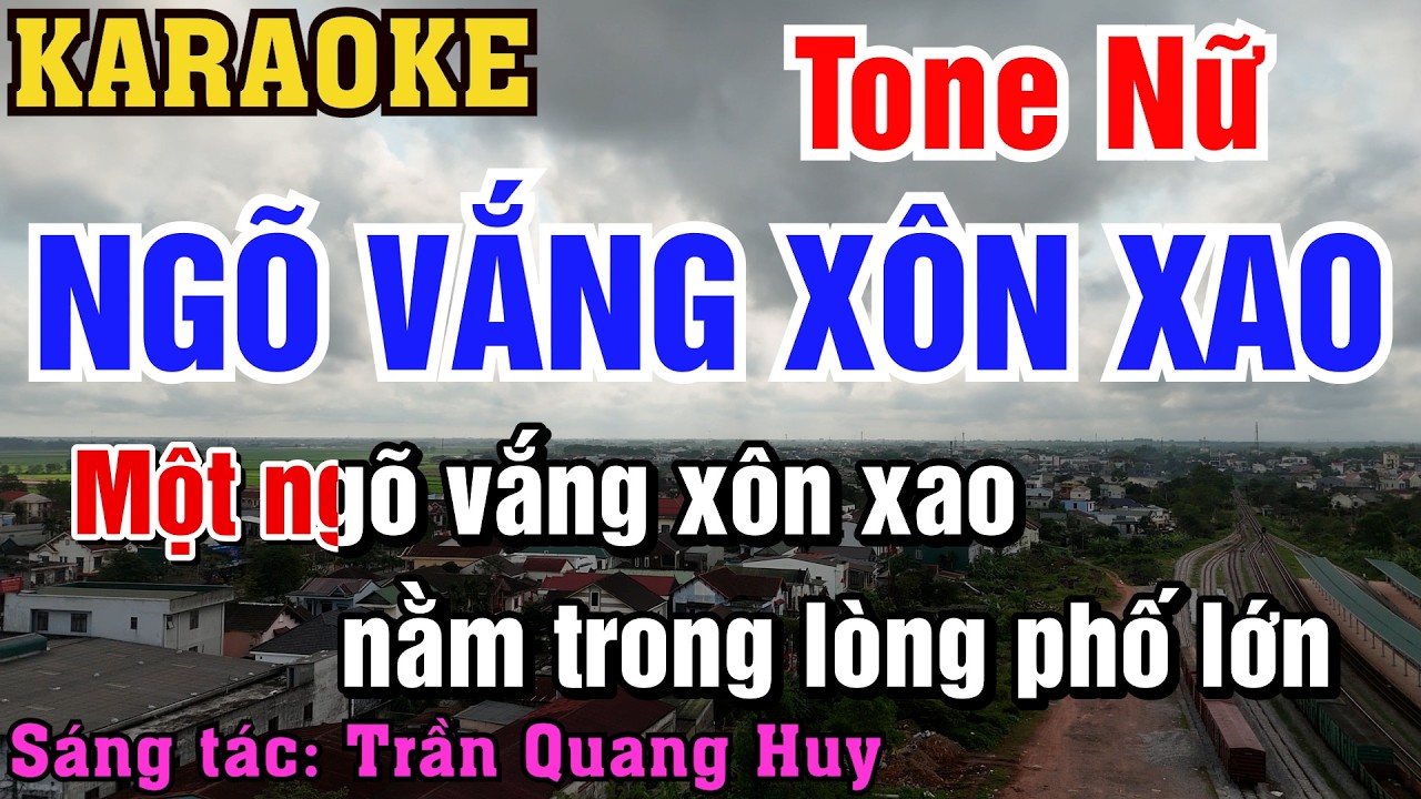 Karaoke Ngõ Vắng Xôn Xao Tone Nữ ( C# ) - Sáng tác: Trần Quang Huy