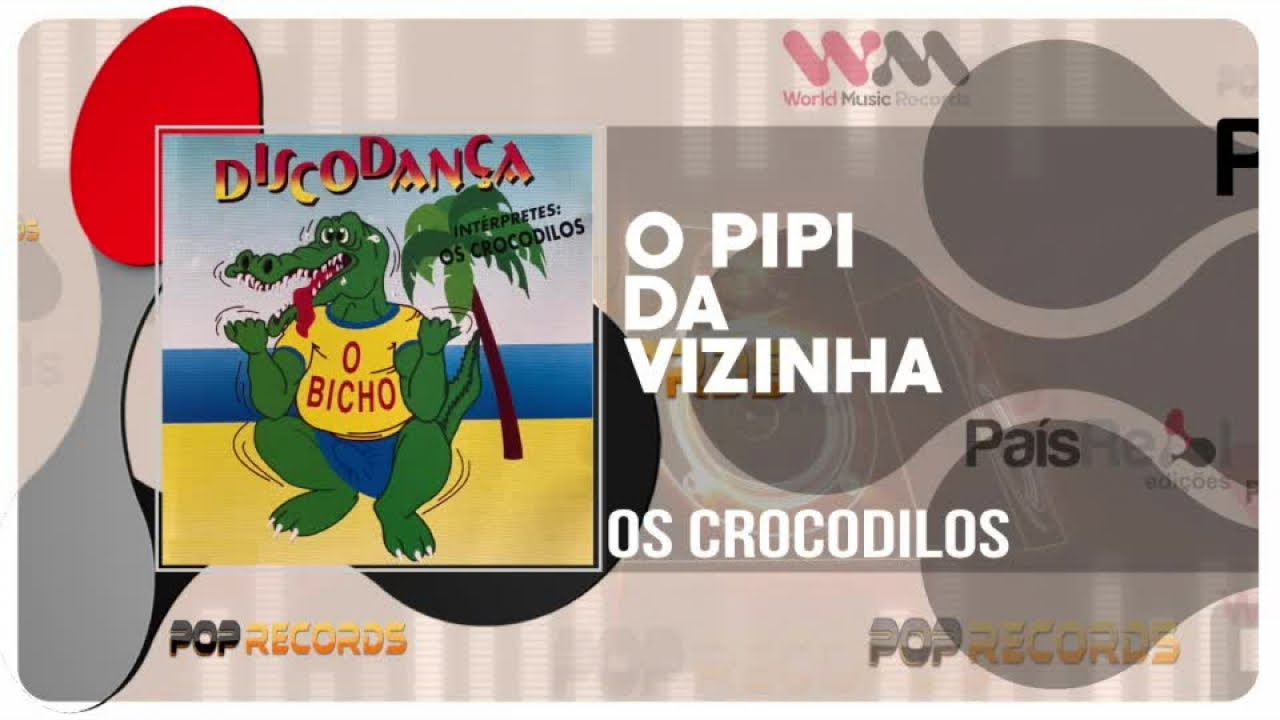 OS CROCODILOS - O Pipi da Vizinha