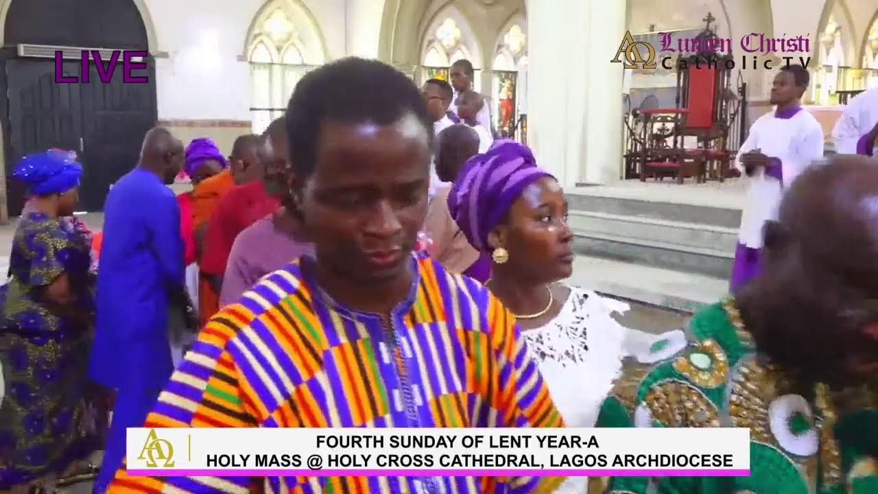 CATHOLIC  MASS OF THE DAY:  FOURTH SUNDAY OF LENT YEAR-A @ HOLY CROSS CATHEDRAL, LAGOS ARCHDIOCESE