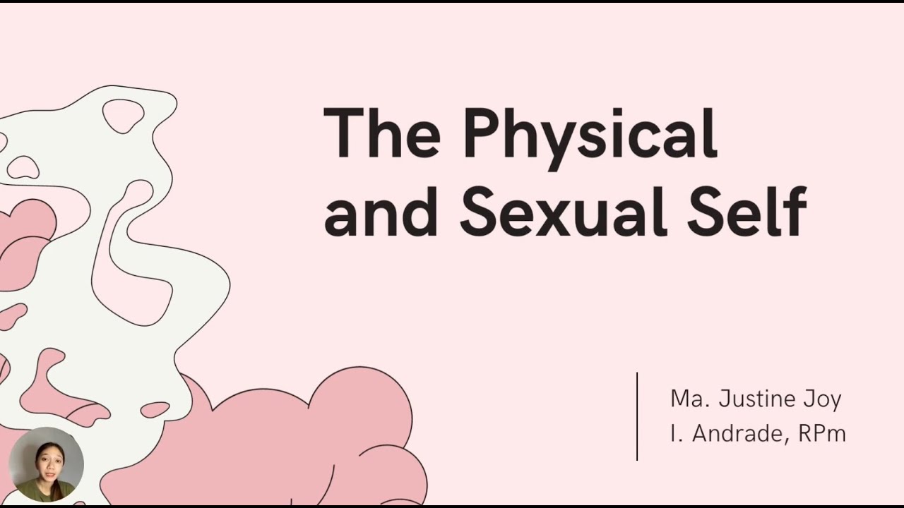 Understanding the Self - The Physical and Sexual Self