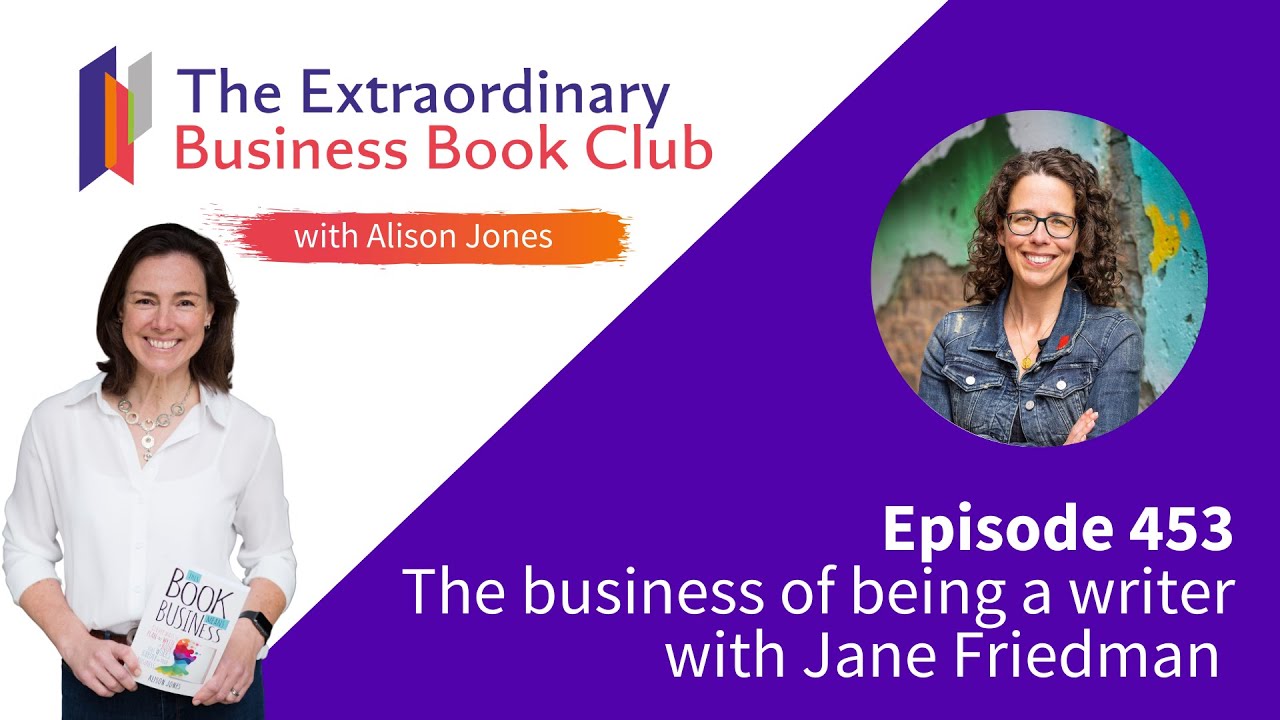 Episode 453 - The business of being a writer with Jane Friedman