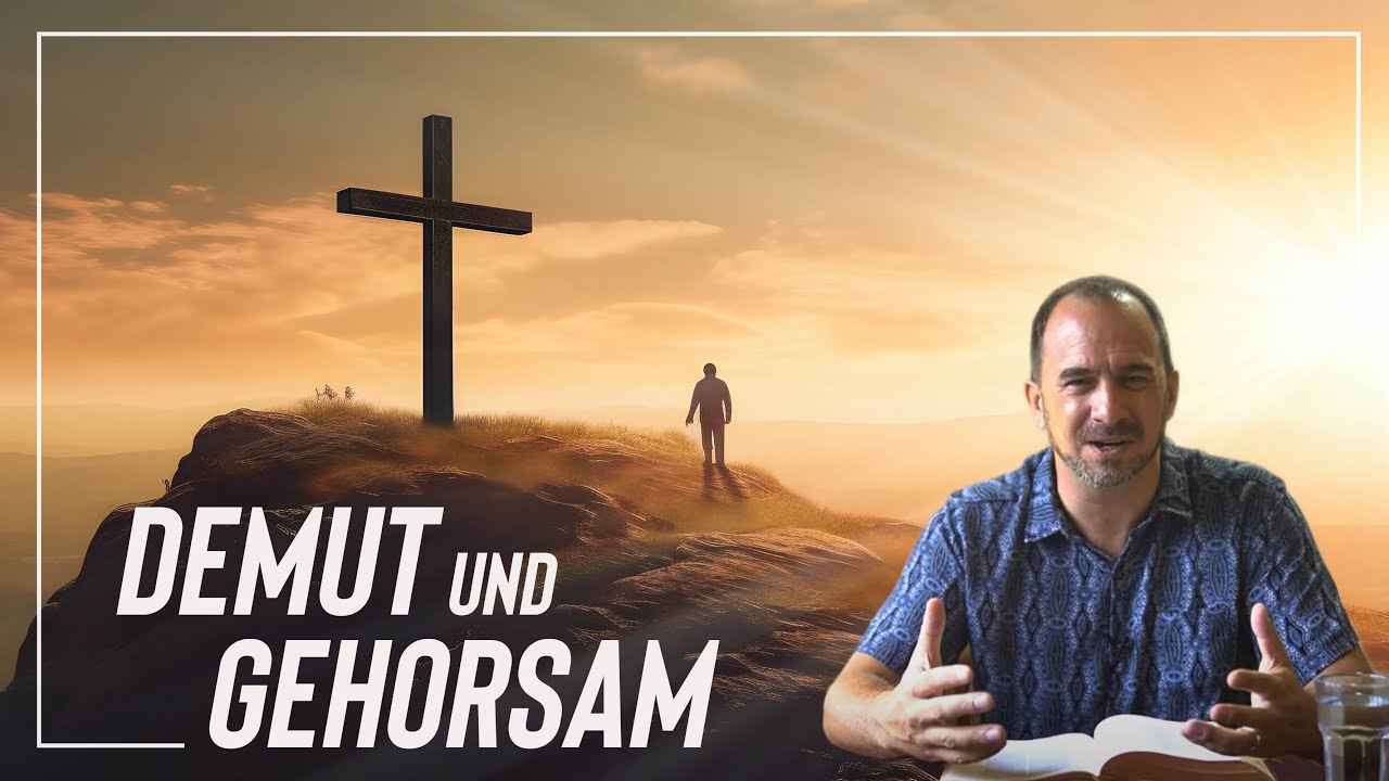 2 S&auml;ulen f&uuml;r wahre J&uuml;ngerschaft ! - DEMUT & GEHORSAM - Was wir von Jesus Christus lernen k&ouml;nnen!