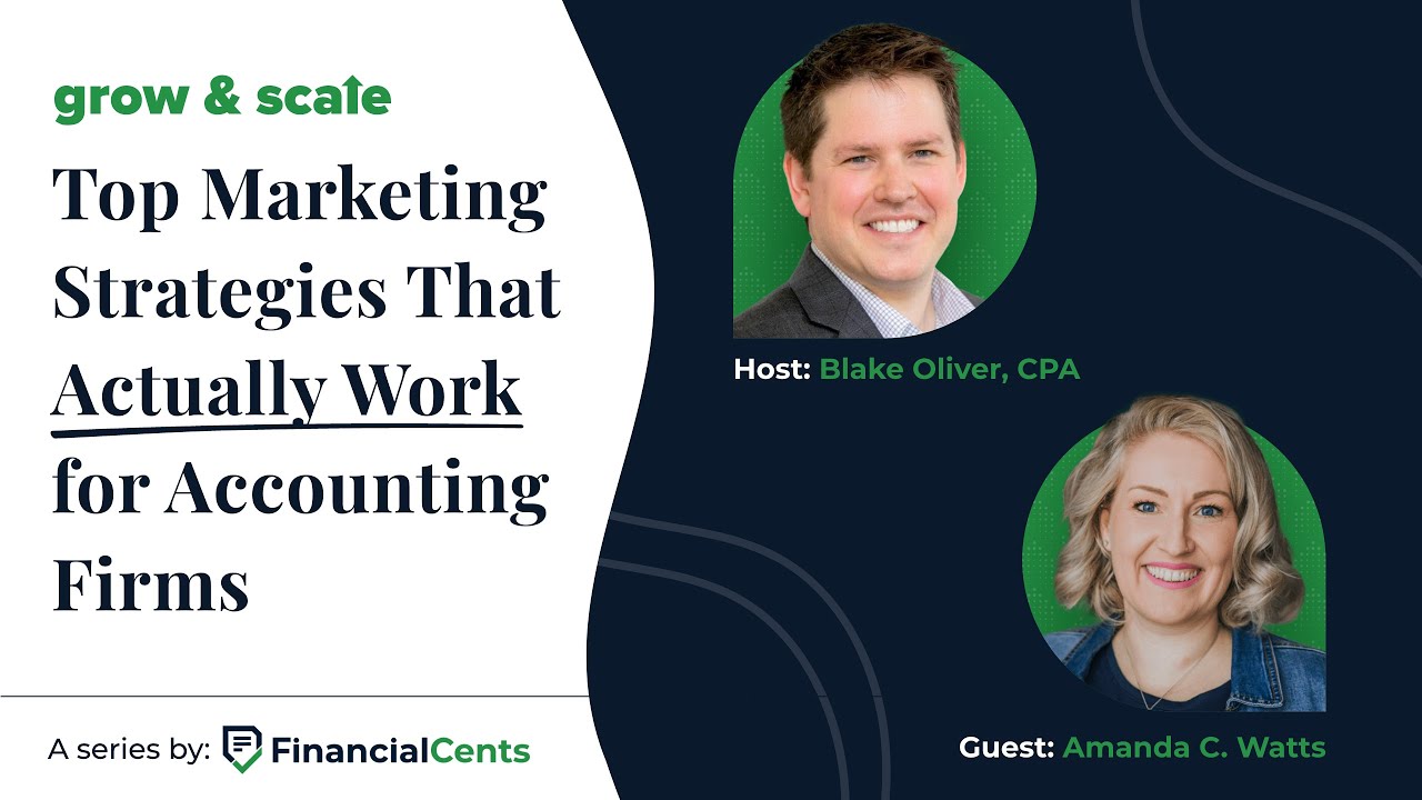 Grow & Scale: Top Marketing Strategies for Accounting Firms|| Blake Oliver || Amanda C. Watts||
