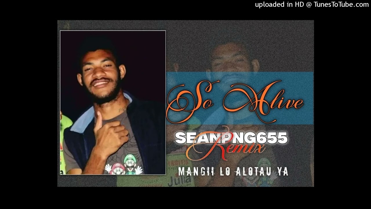 SO ALIVE [SEANPNG655] REMIX 675 🇵🇬  2025 Music 🎶