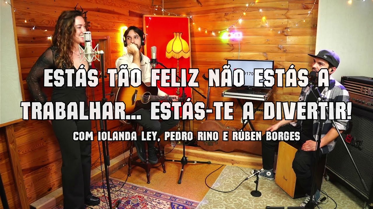Se estás tão feliz não estás a trabalhar... estás-te a divertir!