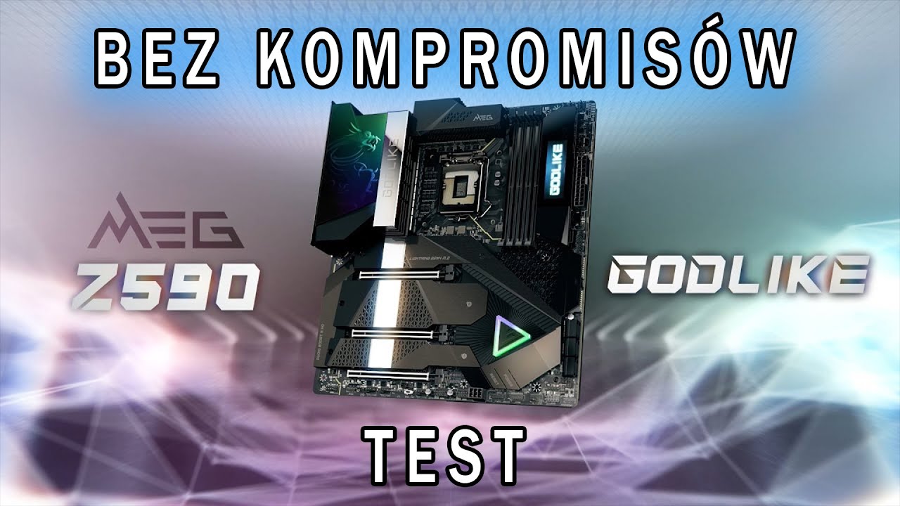 MSI Z590 GODLIKE  -  bez kompromis&oacute;w -  test płyty dla entuzjast&oacute;w