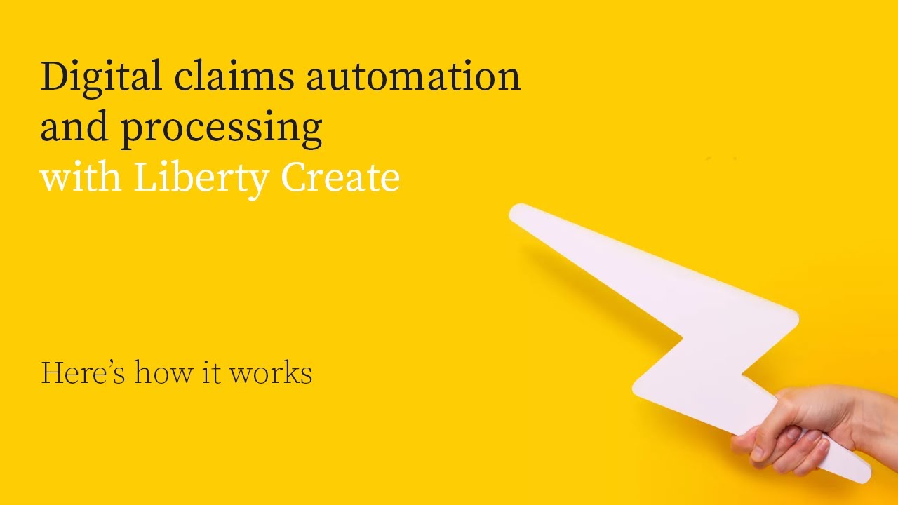 Digital Claims Automation and Processing - Liberty Create for Insurance