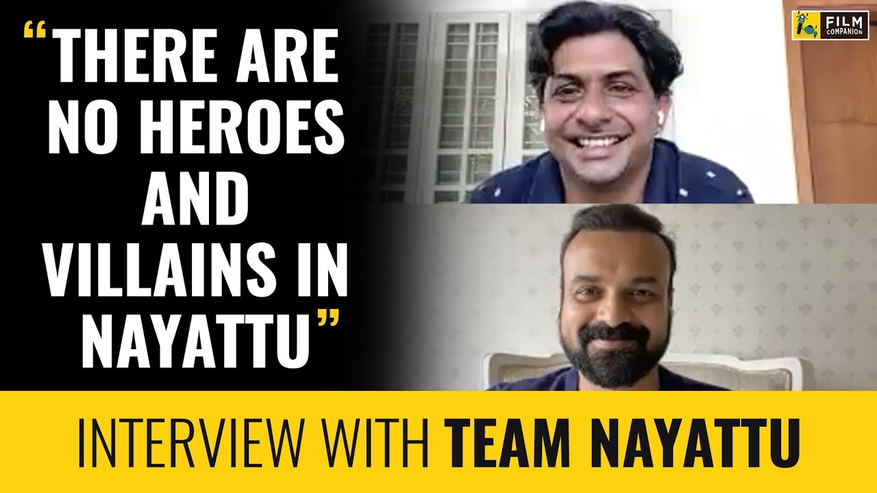 Nayattu Interview With Anupama Chopra | Kunchako Boban | Shahi Kabir | Film Companion