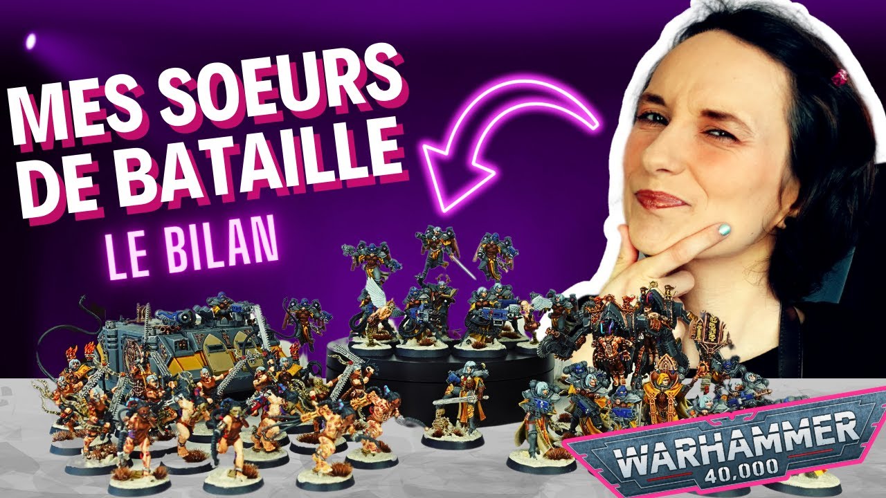 Mes SOEURS DE BATAILLE, un an après… (Ma première armée à Warhammer 40,000)