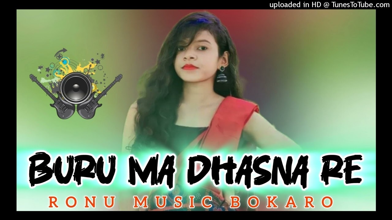 ♻️Buru Ma DHASNA Re♻️ || Old Santhali Song Traditional ||🎧Use🎧|| Hard Mix Song || Ronu Music Bokaro