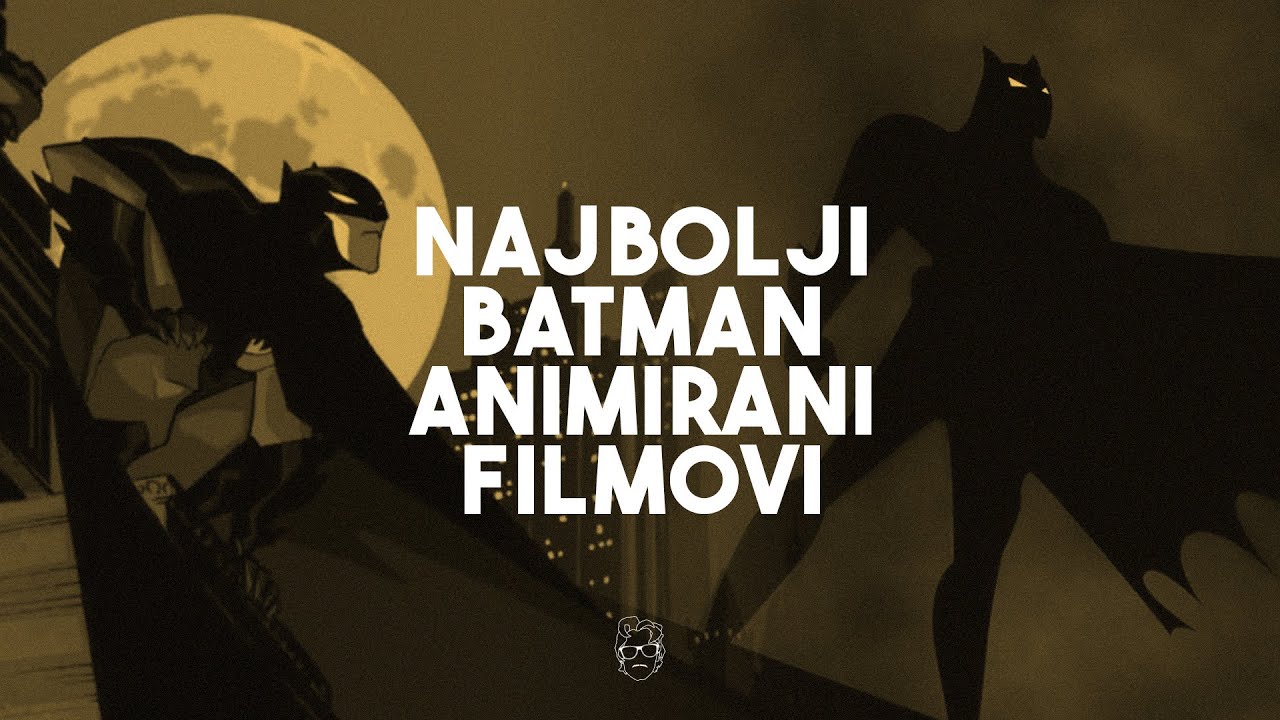 Najbolji Batman Animirani Filmovi