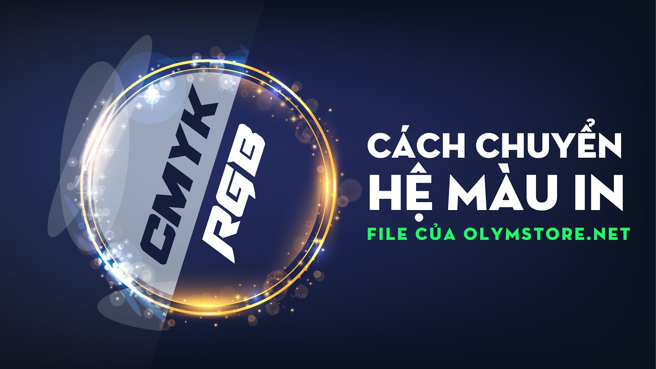 Cách chuyển file thiết kế hệ màu RGB về hệ màu in CMYK [File trên olymstore.net]
