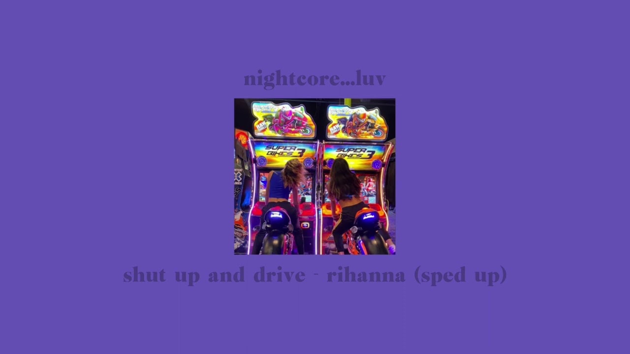 shut up and drive- rihanna (sped up/nightcore) ･₊˚