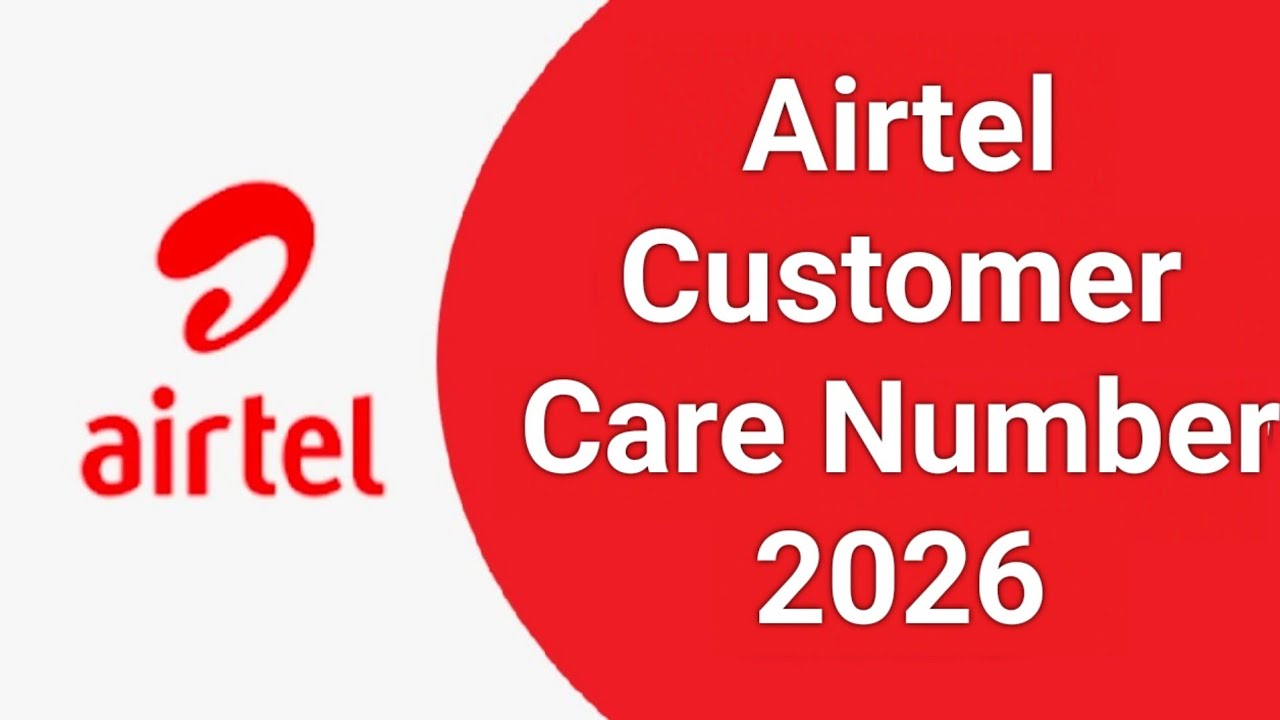 Airtel Customer Care Number 2026