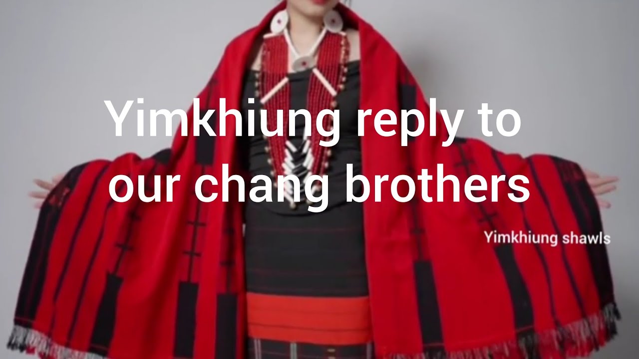 Yimkhiung reply to our chang brothers for shawls