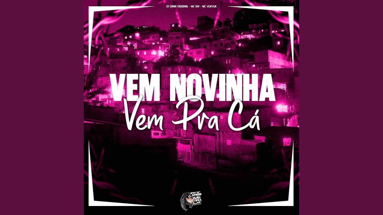 Vem Novinha Vem pra Cá