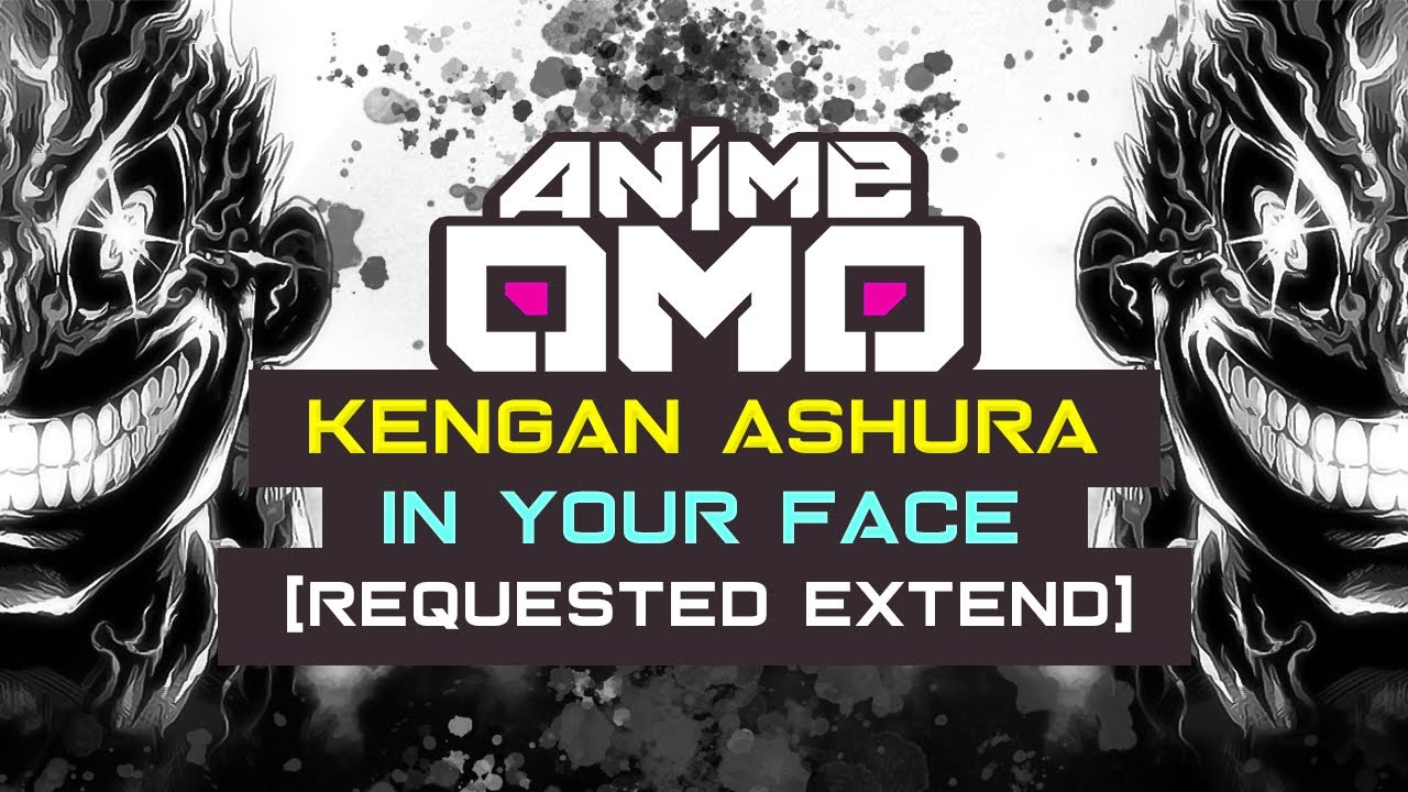 [ANIMEOMO] 「Kengan Ashura」 - 「In Your Face」(Extend)