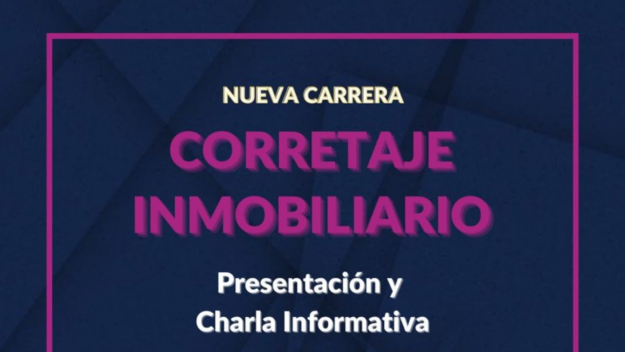 Nueva carrera: Corretaje inmobiliario - Presentación y charla informativa