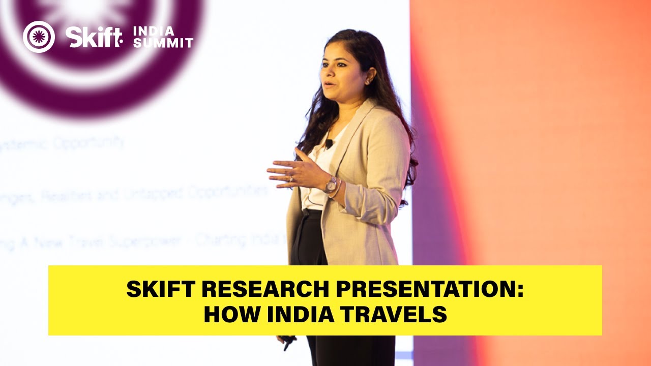 Skift Research Presentation: How India Travels at Skift India Summit 2024