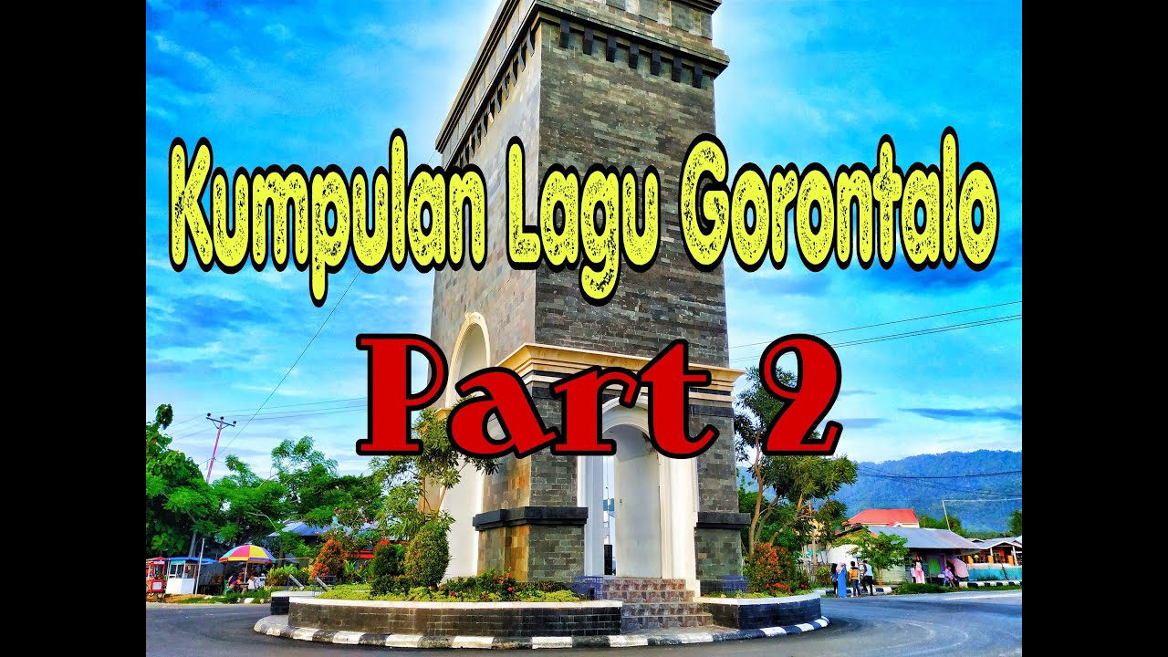 Kumpulan Lagu Gorontalo Part 2 ✔