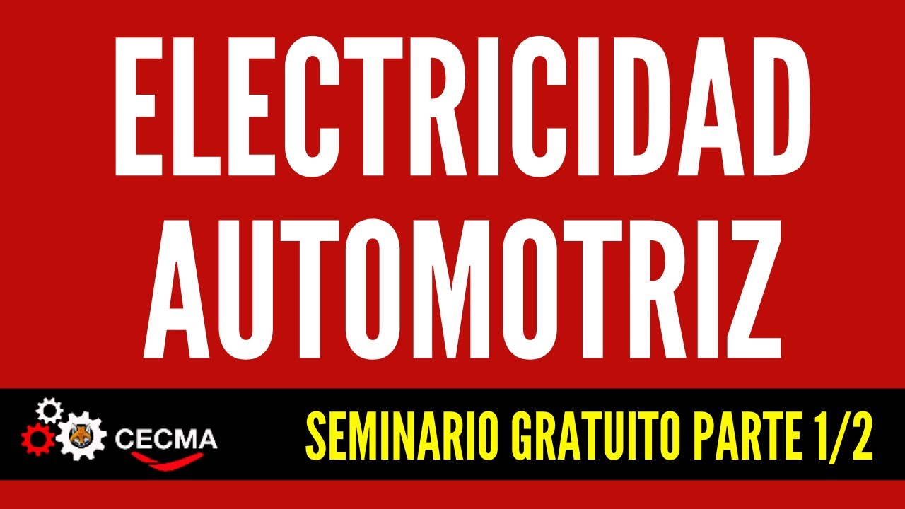 🎥 ELECTRICIDAD AUTOMOTRIZ - SEMINARIO GRATUITO PARTE 1/2🎥