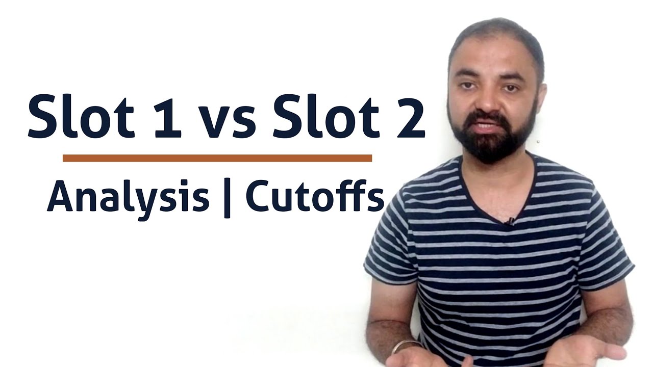 CET Slot 1 vs Slot 2. Analysis Cutoffs Planning