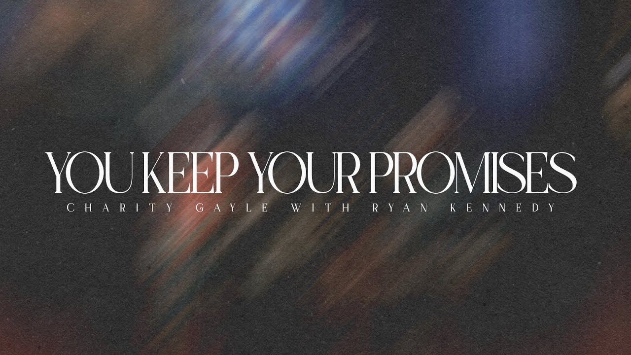 Charity Gayle - You Keep Your Promises (Live / Lyric Video)
