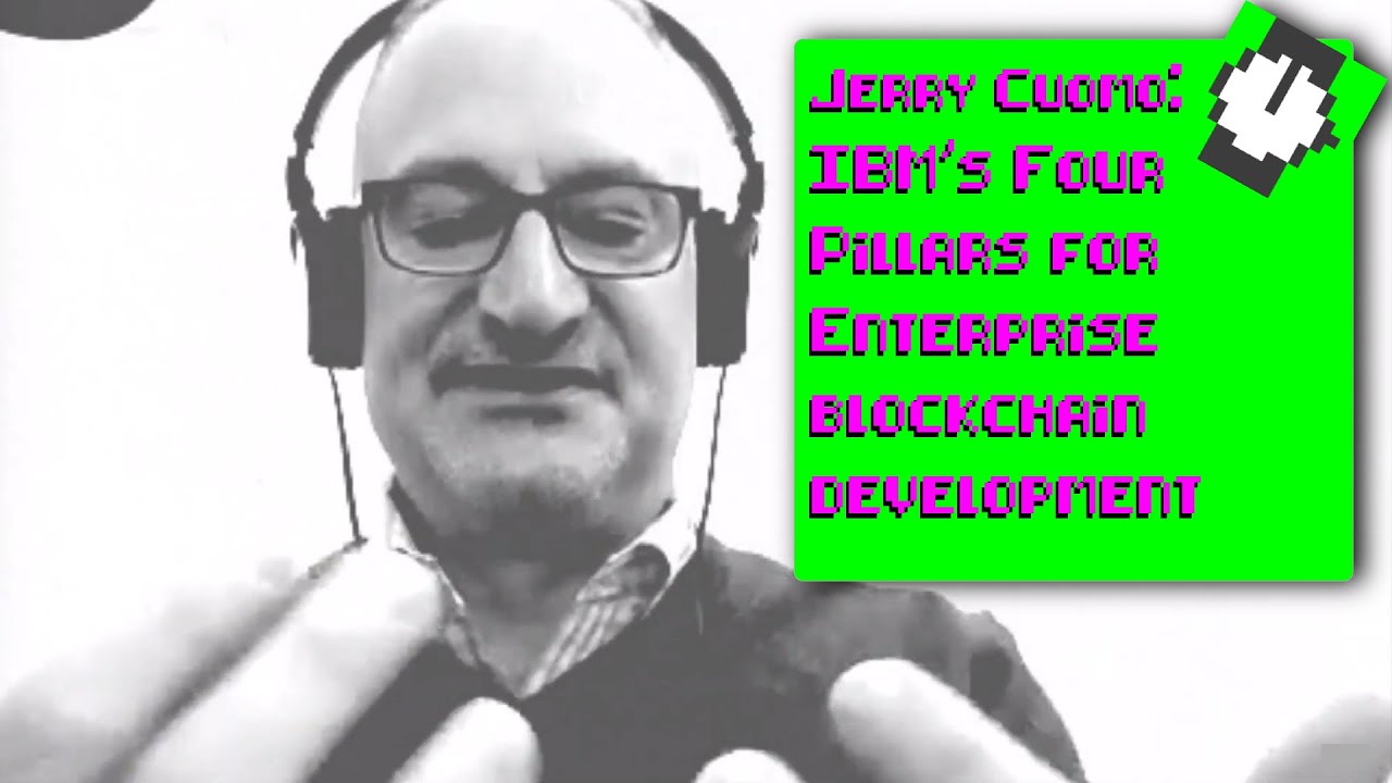 E58 - IBM&rsquo;s Four Pillars for Enterprise Blockchain Development with Jerry Cuomo of IBM