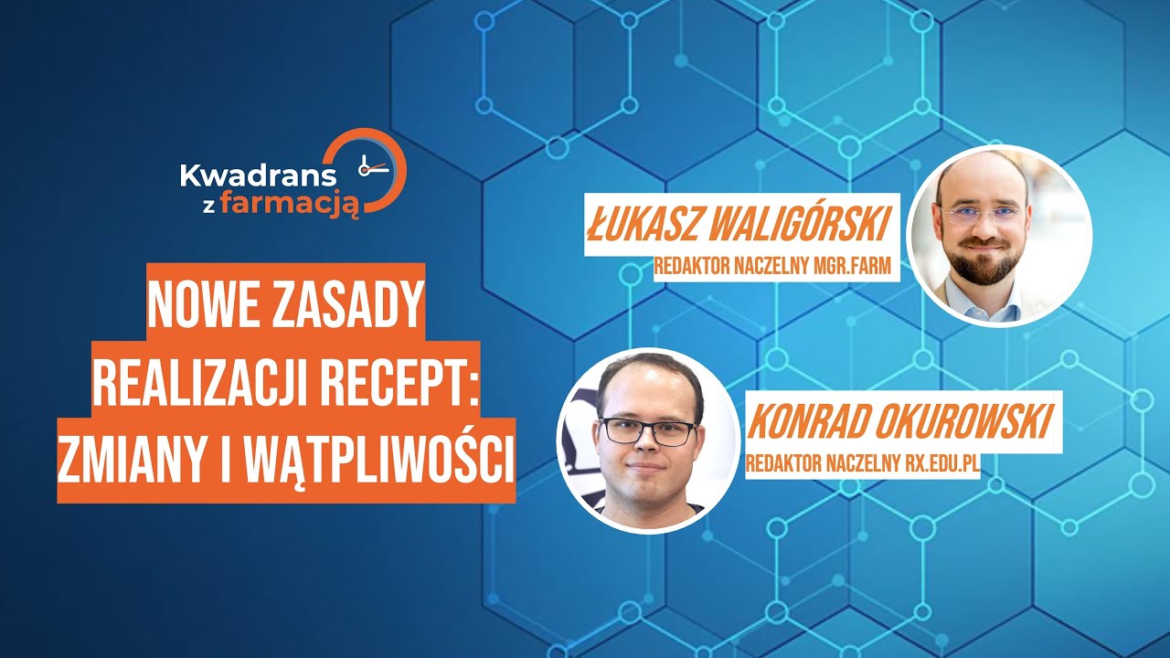 #81 Kwadrans z farmacją - Nowe zasady realizacji recept: zmiany i wątpliwości