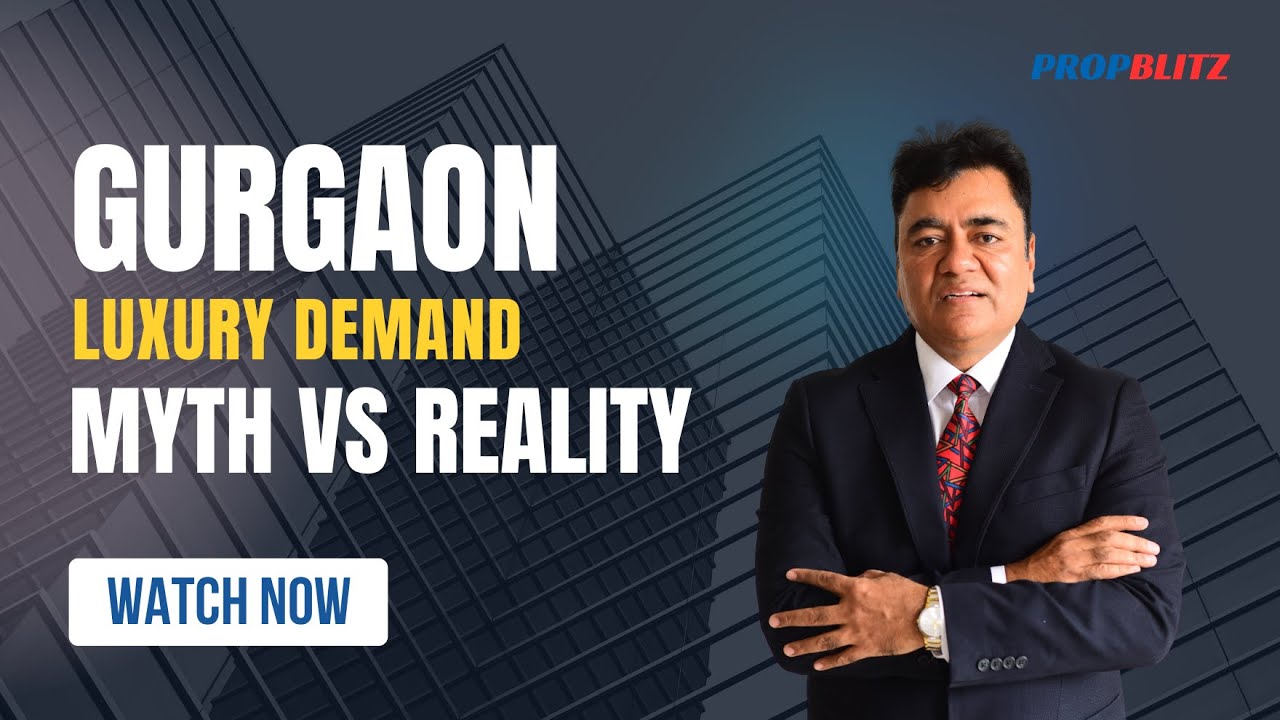 The Truth About Demand in Gurgaon Luxury Housing | Propblitz #luxuryhomes #gurgaonrealestate
