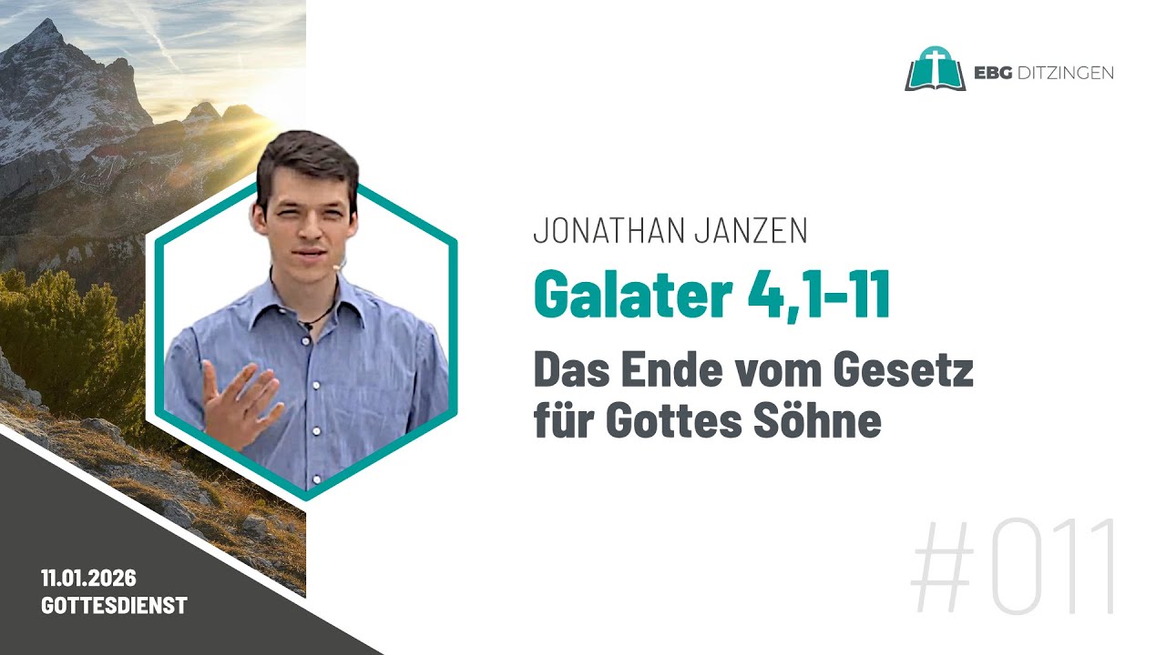 #011 Gal 4,1-11 | Des Ende vom Gesetz für Gottes Söhne (Predigt Jonathan Janzen)