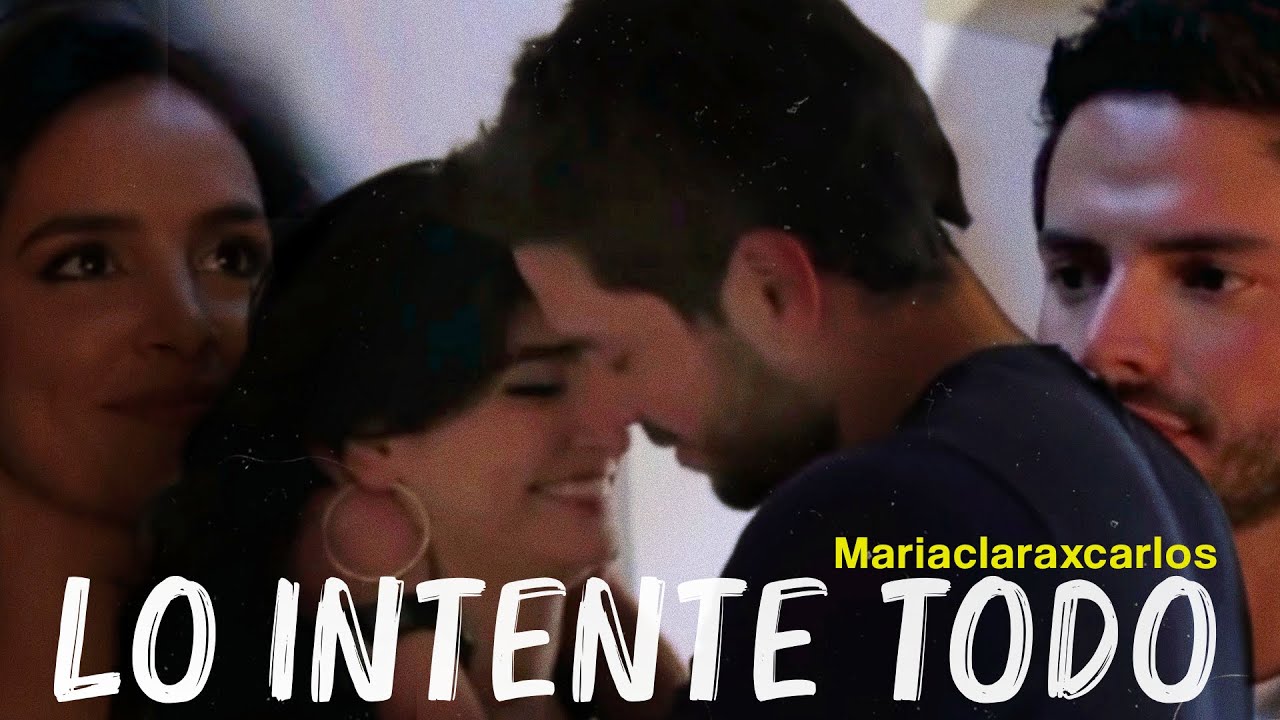 Maria Clara x Carlos/ Lo intente todo.