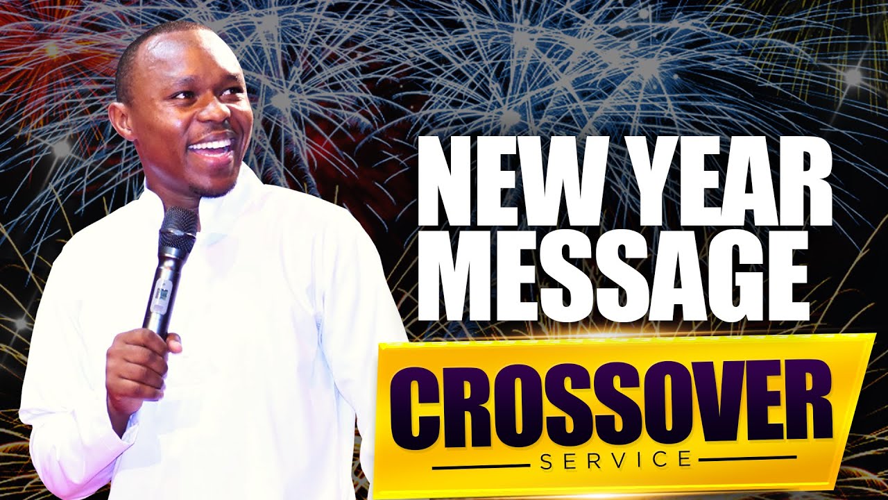 2019 - 2020 CROSSOVER SERMON - PASTOR DAN MURAGE #2020 #HappyNewYear