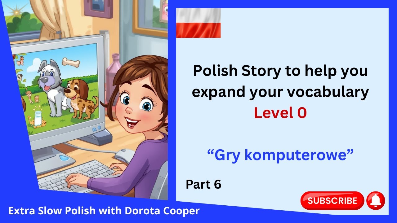 Story 6.Level 0 Polish Story to help you expand your vocabulary.