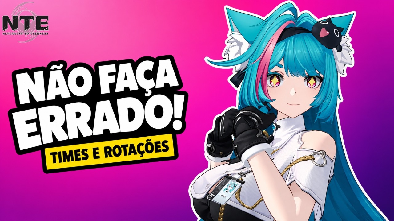 GUIA COMPLETO DE COMBATE E TIMES EM NTE | Neverness to Everness