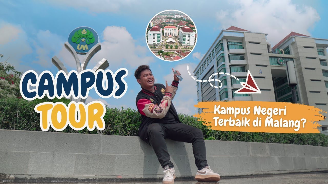 CAMPUS TOUR UNIVERSITAS NEGERI MALANG