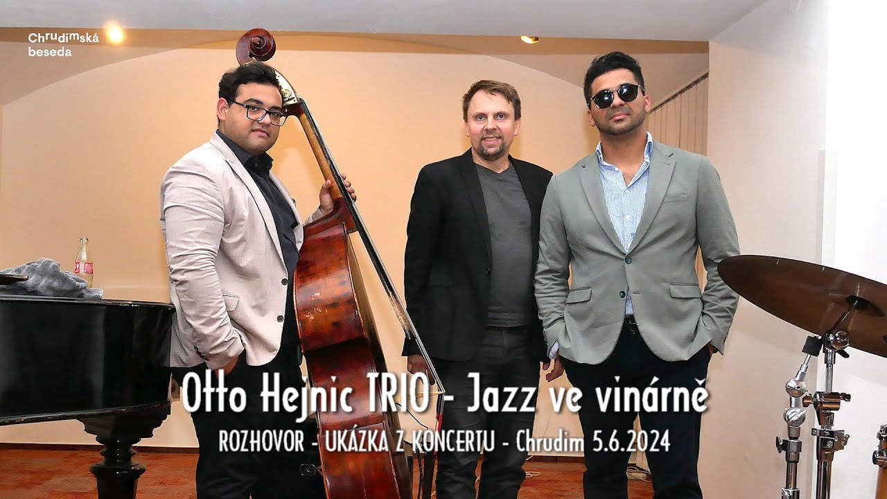 Otto Hejnic TRIO - Jazz ve vinárně - ROZHOVOR - UKÁZKA Z KONCERTU - Chrudim 5.6.2024
