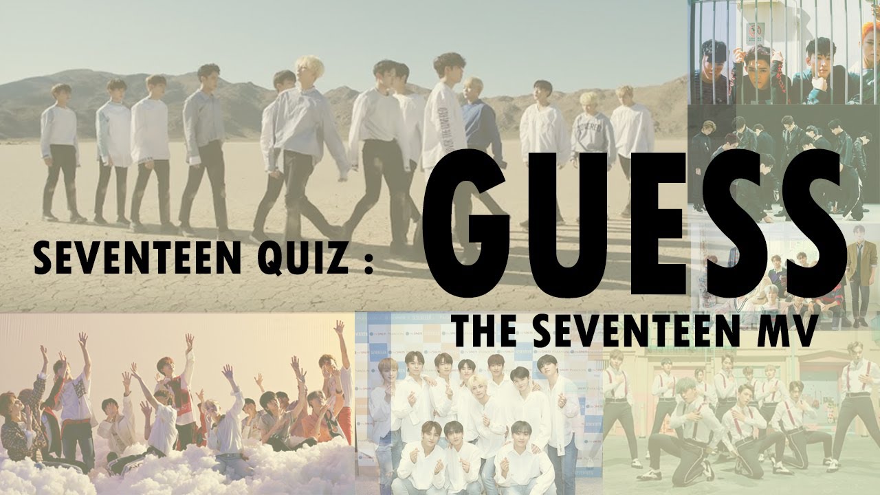 [KPOP GAME] SEVENTEEN QUIZ : GUESS THE SEVENTEEN MV