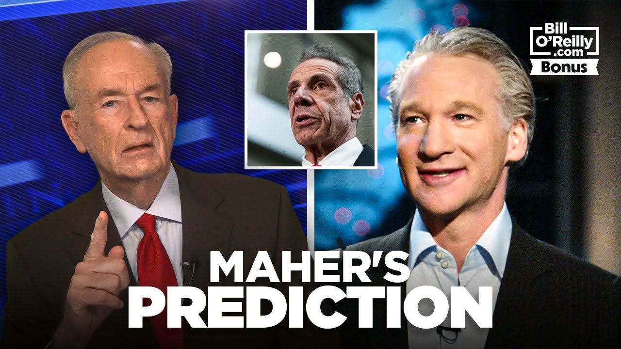 Bill O'Reilly Reacts to Bill Maher's Andrew Cuomo Prediction