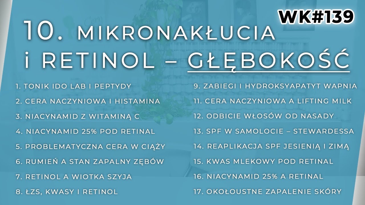 Retinol, kwasy, mikronakłuwanie – jak to wszystko połączyć? || WK