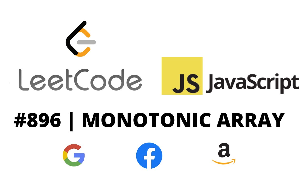 LEETCODE 896 (JAVASCRIPT) | MONOTONIC ARRAY