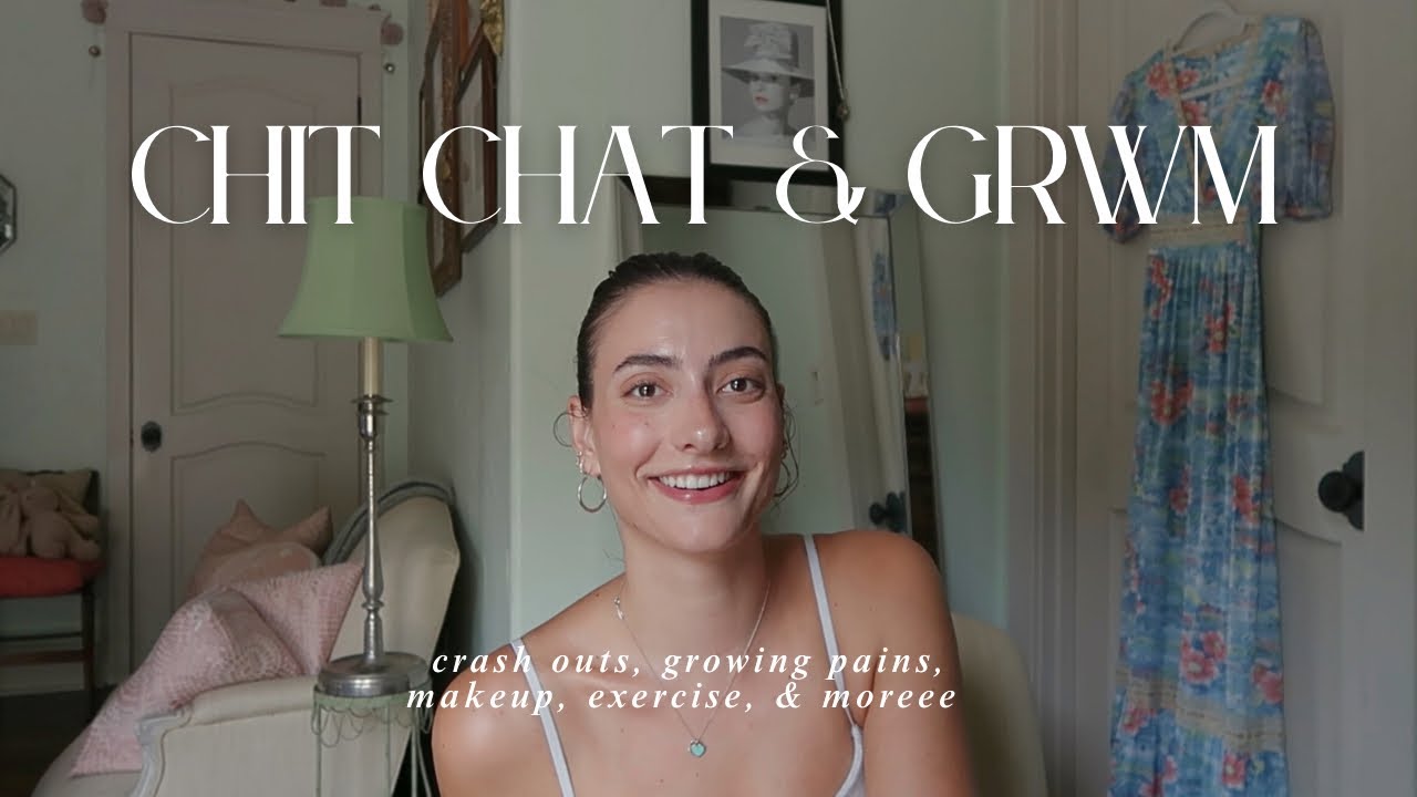 chit chat & grwm (chaotic, as always)