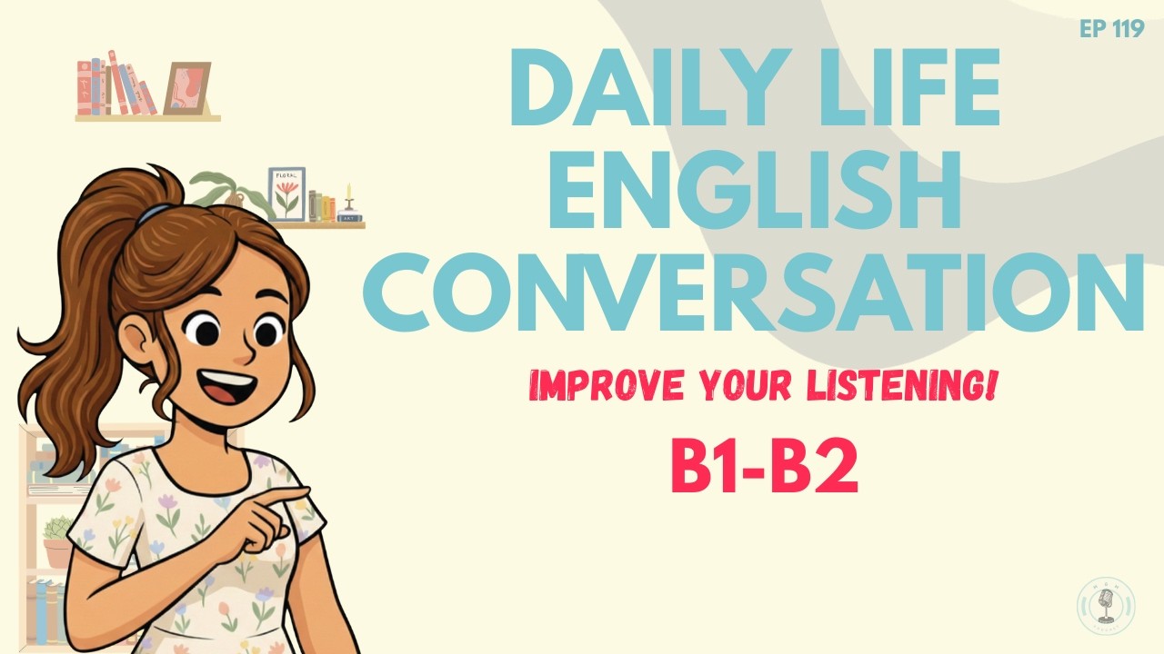 English Listening & Shadowing Practice: Real Daily Conversations! English Podcast EP 119