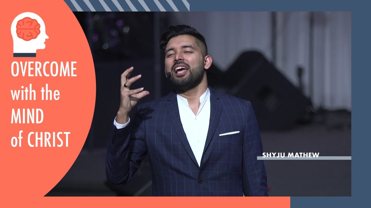 How to overcome with the mind of Christ by Shyju Mathew